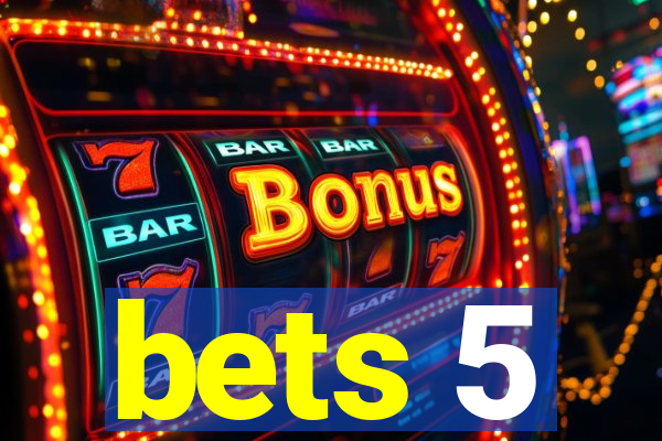 bets 5